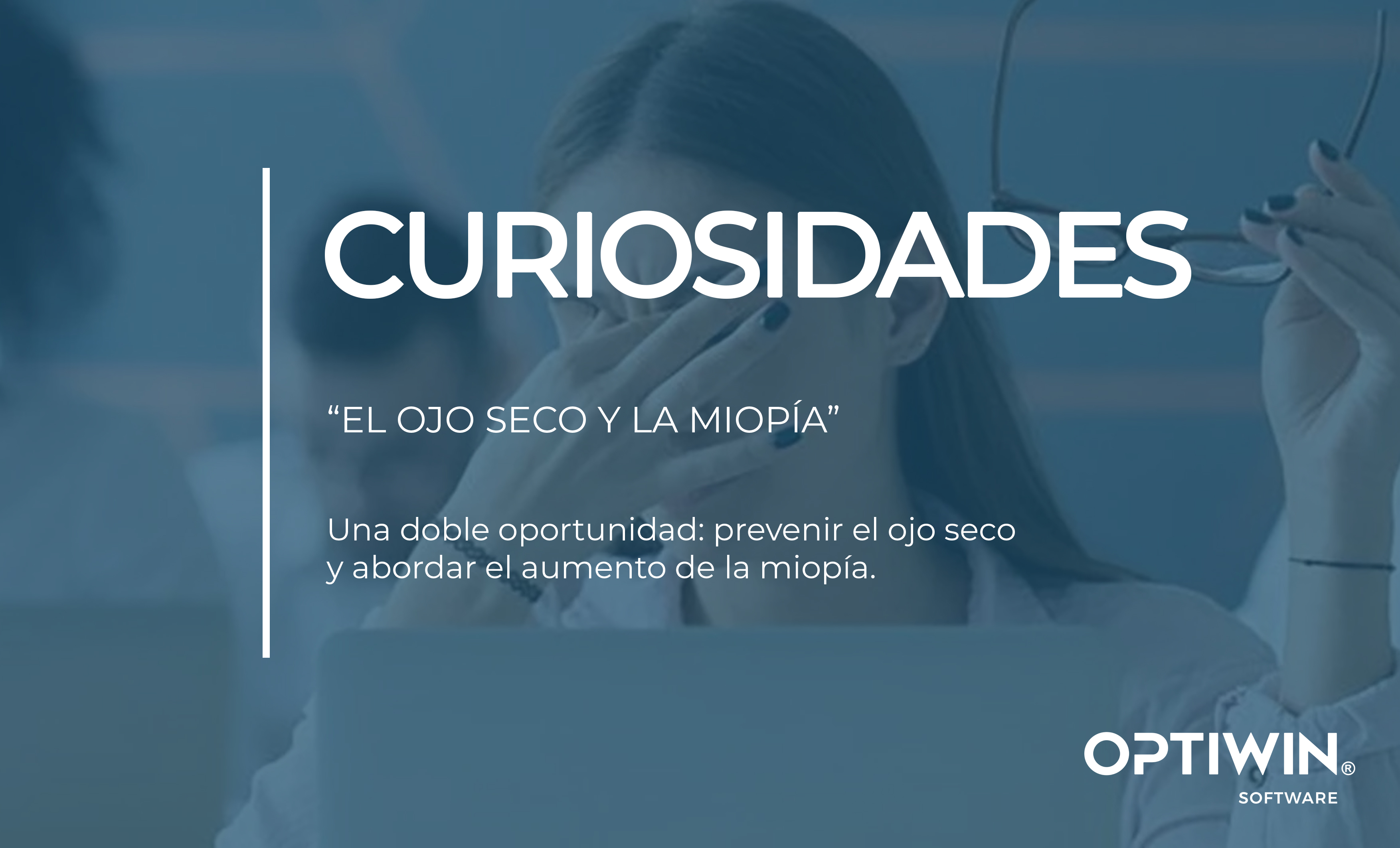 CURIOSIDADES: EL OJO SECO Y LA MIOPÍA
