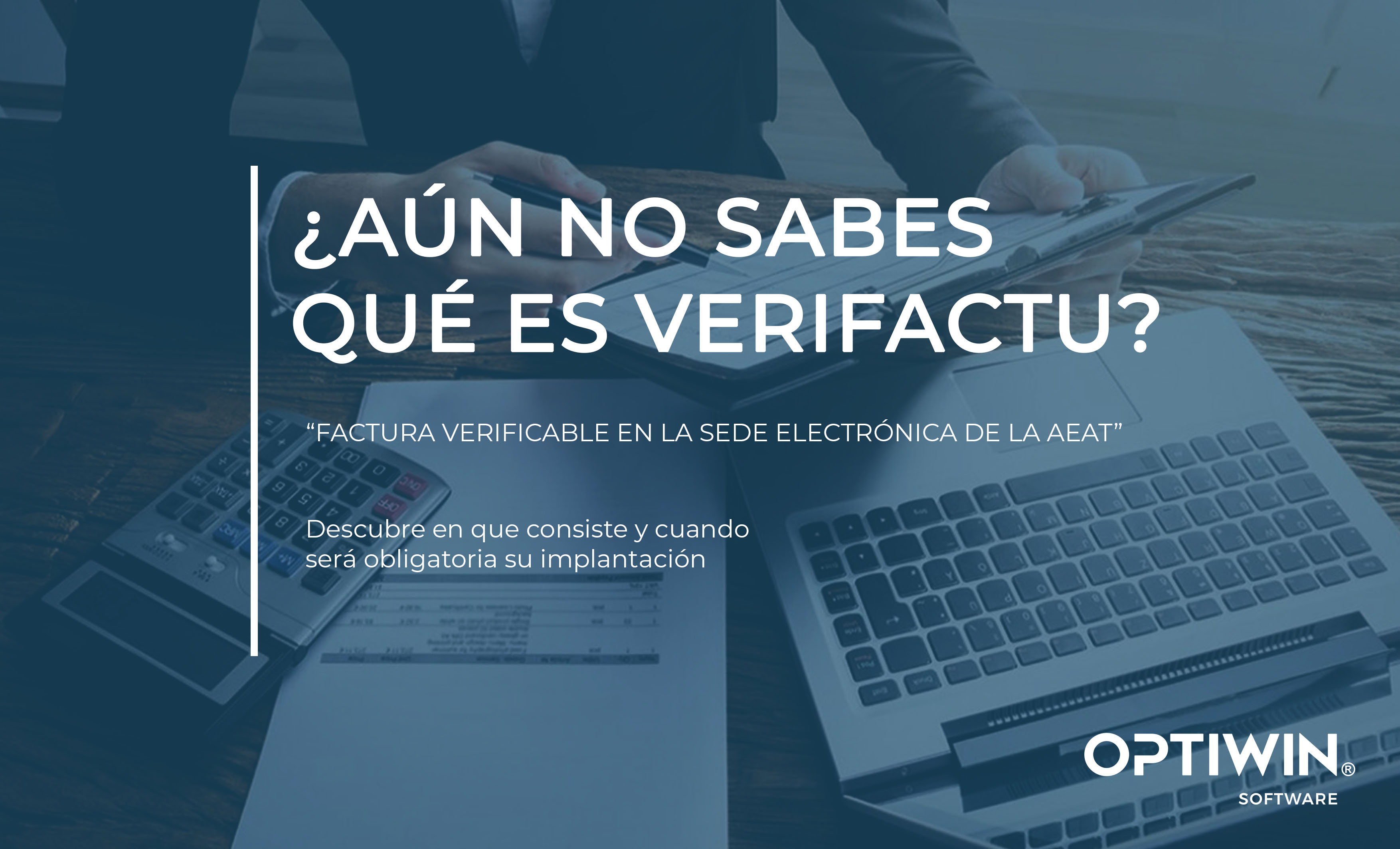 ¿AÚN NO SABES QUÉ ES VERIFACTU?