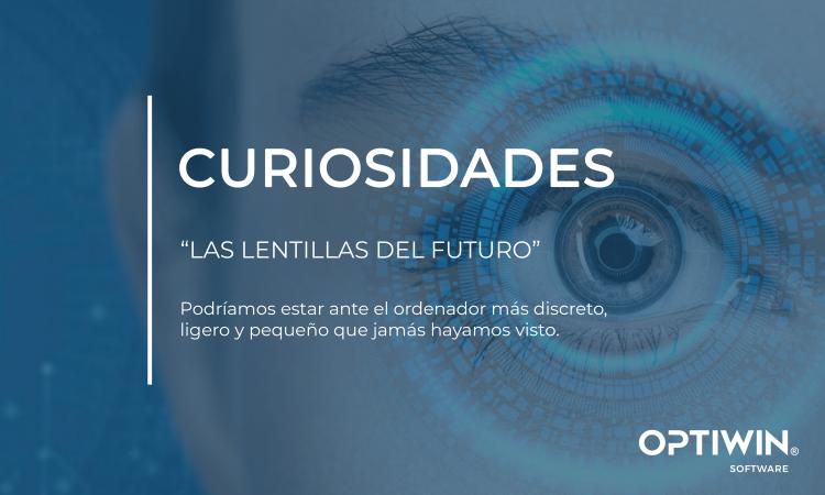 CURIOSIDADES: LAS LENTILLAS DEL FUTURO