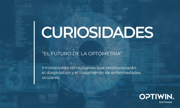 EL FUTURO DE LA OPTOMETRÍA