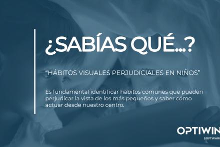 PUEDES DETECTAR Y PREVENIR HÁBITOS VISUALES PERJUDICIALES EN NIÑOS DESDE LA ÓPTICA