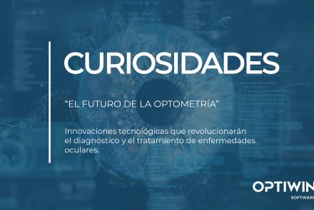 EL FUTURO DE LA OPTOMETRÍA